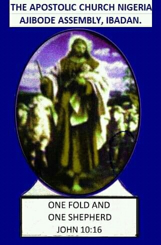 THE APOSTOLIC CHURCH NIGERIA, AJIBODE ASSEMBLY, IBADAN.